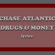Drugs Money Chase Atlantic Lyrics