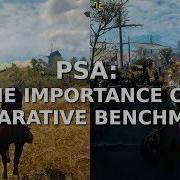 PSA The Importance Of Comparative Benchmarks