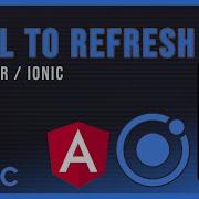 Como Hacer Pull To Refresh Deslizar Para Actualizar Angular Ionic 6 7