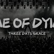 Three Days Grace Time Of Dying