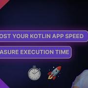 Optimize Your Kotlin App For Faster Performance Learn How To Measure Execution Time