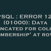 MySQL ERROR 1265 01000 Data Truncated For Column Membership At Row 2
