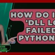 How Do I Fix DLL Load Failed In Python AI AI And Machine Learning Explained