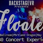 Floater Crawl Into You Live VR180 Experience May 18 2019