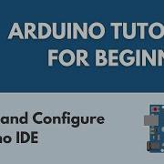 Install And Configure The Arduino IDE Arduino Tutorial For Beginners 2