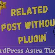 How To Add Related Post In WordPress Without Plugin Easily Astra 3 4 Update New Feature