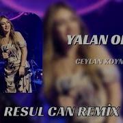 Ceylan Koynat Yalan Oldu Resul Can Remix