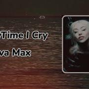 EveryTime I Cry Ava Max Lyrics