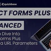Exact Forms Plus Formula URL Parameters Deep Dive Quickbase Add Ons