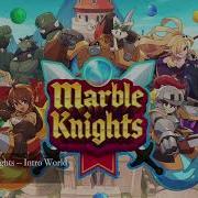 Marble Knights Intro World Dale North Marble Knights Soundtrack