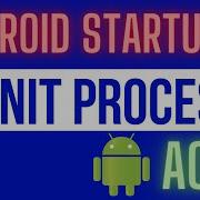 Android Startup Boot Sequence Init Process
