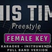 This Time Freestyle Full Band Karaoke Female Key Instrumental