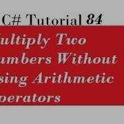 C Program To Multiply Two Numbers Without Using Arithmetic Operators