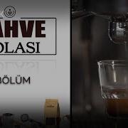Türk Kahvesi Kahve Molası 7 Bölüm