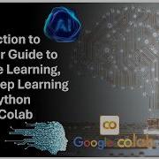 Introduction To Machine Learning AI Deep Learning Using Python Google Colab Beginner Guide 1