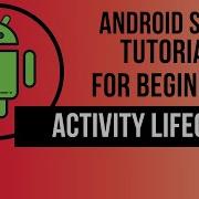 Mastering Android App Activity Lifecycle Step By Step Tutorial With Practical Example