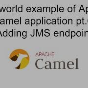 Building An Example Of A Real World Apache Camel Application Pt 6 Adding JMS Endpoint