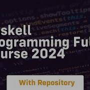 Haskell Programming Full Course 2024