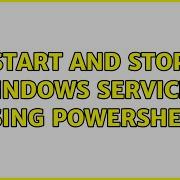 Start And Stop Windows Services Using PowerShell 2 Solutions