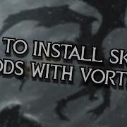 How To Install Skyrim Mods Using Vortex UPDATED