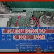 Centroid Acorn Lathe Automatic Tool Touch Off Experiment Is Running