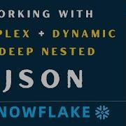 05 Query Complex Dynamic JSON Data In Snowflake
