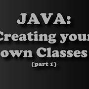 JAVA Creating Your Own Classes Part 1 By Sir Eudz