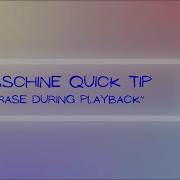 Maschine MK3 Quick Tip Erase During Playback