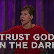Trust God In The Dark Joyce Meyer