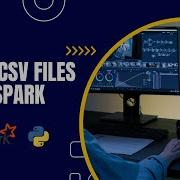 Read Csv Files In PySpark Apache Spark Deep Dive Load Csv Files In Spark Dataframes
