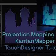 Projection Mapping With KantanMapper TouchDesigner Tutorial