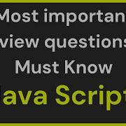 Most Important JavaScript Interview Questions You Must Know
