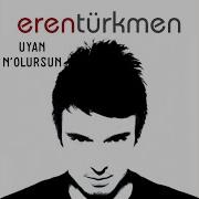 Uyan N Olursun