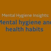 Mental Hygiene Insights The Power Of Healthy Habits