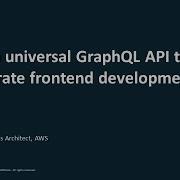 Создание универсального GraphQL API для ускорения фронтенд разработки с помощью AWS AppSync