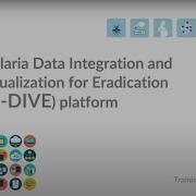 Malaria Data Integration And Visualization For Eradication M DIVE Platform Training