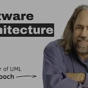 Evolution Of Software Architecture With The Co Creator Of UML Grady Booch