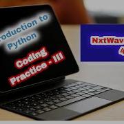 Introduction To Python Coding Practice III Answers Python For Beginners NxtWave CCBP 4 0