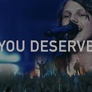 You Deserve Hillsong Worship