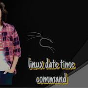 Mastering Date And Time Commands In Linux A Comprehensive Guide For Beginners And Beyond
