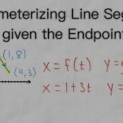 Parameterizing Line Segments Given Endpoints Calculus 2