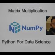 How To Multiply NumPy Matrices Using The Dot Product Python For Data Science