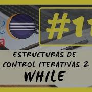 11 BUCLE WHILE JAVA DOMINA El BUCLE WHILE Y SORPRENDE A Todos Al ITERAR En JAVA