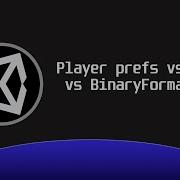 Unity Saving Loading Player Prefs Vs JSON Vs BinaryFormatter