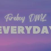 Fireboy DML Everyday Lyrics