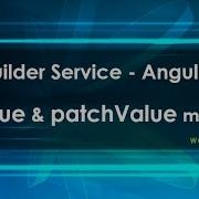 Angular SetValue And PatchValue Methods FormGroup SetValue PatchValue Methods Fill Default Value