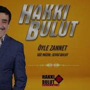 Hakkı Bulut Öyle Zannet Official Video