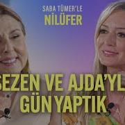 Sezen Ve Ajda İle Gün Yaptık Saba Tümer Le Nilüfer 13 Bölüm
