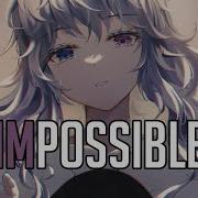 Nightcore Impossible James Arthur Lyrics