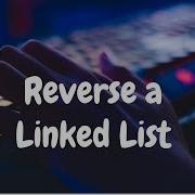 113 Reverse A Linked List Linked List Hackerrank Solution Python